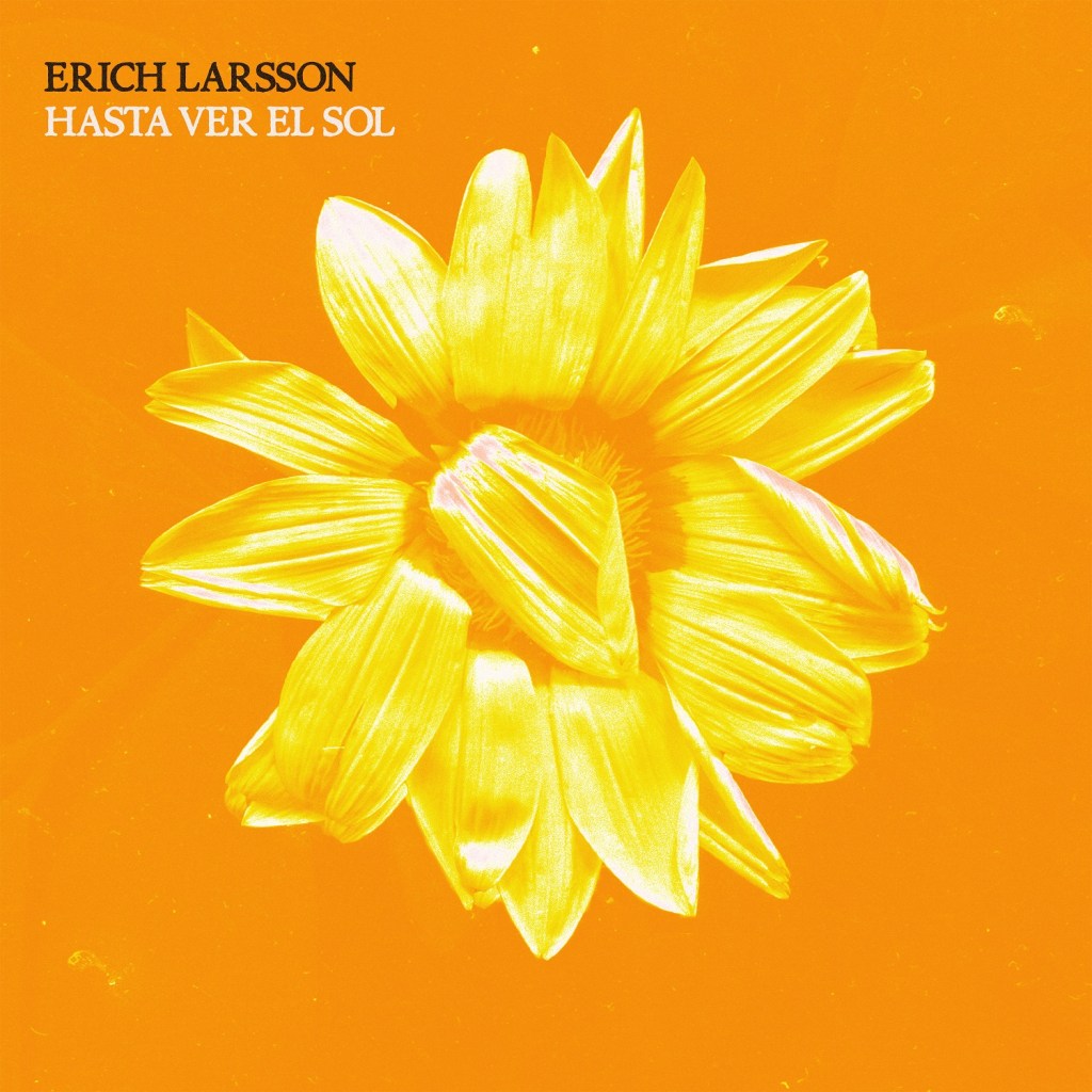 Erich Larsson presenta “Hasta ver el Sol”